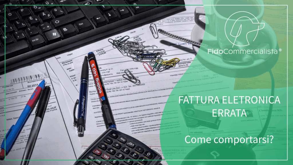 Fattura elettronica errata, cosa fare?